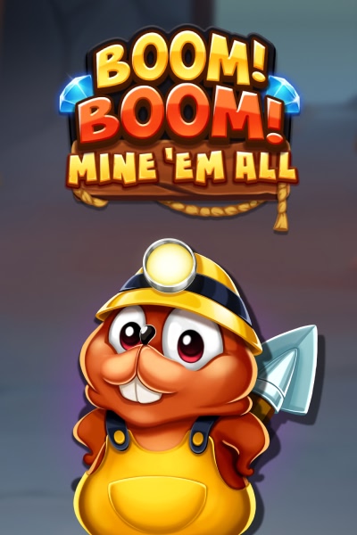 Boom! Boom! Boom! Mine'em all
